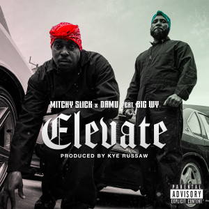 Mitchy Slick的專輯Elevate (feat. Big WY)