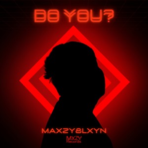Maxzy的专辑Do You?
