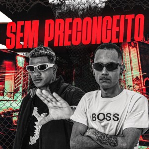 Listen to SEM PRECONCEITO (Explicit) song with lyrics from MC JK Da BL