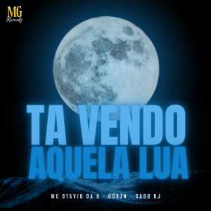 Listen to TA VENDO AQUELA LUA (Explicit) song with lyrics from Mc Otávio da 9