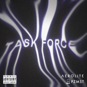 收聽Aerolite的Task Force (Explicit)歌詞歌曲