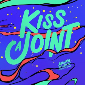Azure的專輯Kiss a Joint (feat. Iamsu!) (Explicit)
