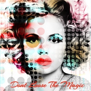 Listen to Dont Lose the Magic (Poolside) song with lyrics from James Tennant