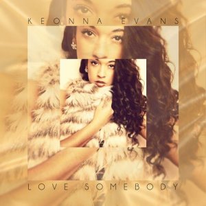 收聽Keonna Evans的Love Somebody歌詞歌曲