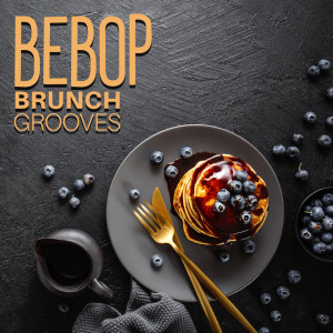 Album Bebop Brunch Grooves (Swinging Jazz Rhythms and Delicious Tunes for Relaxing Meal Time) from Instrumental Jazz Music Ambient