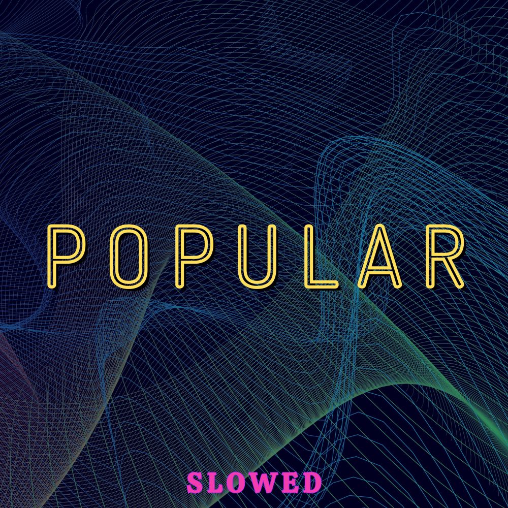 Beggin on Her Knees to Be Popular (Popular) [Slowed] (Explicit)