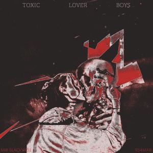Mir Blackwell的專輯Toxic Lover Boys (feat. 954mari) [Explicit]