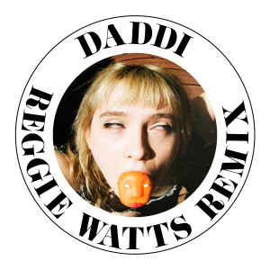 Daddi (Reggie Watts Remix) (Explicit)