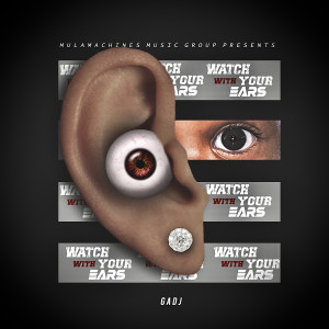 Album Watch With Your Ears (Explicit) from Gadj