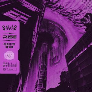 收听Savas的Rise (Reaktive Remix)歌词歌曲