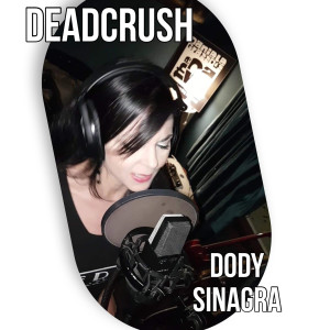 ดาวน์โหลดและฟังเพลง Deadcrush พร้อมเนื้อเพลงจาก Dody Sinagra