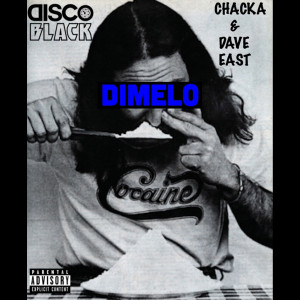 Listen to Dimelo (feat. Dave East & Chacka) (Explicit) song with lyrics from Disco Black