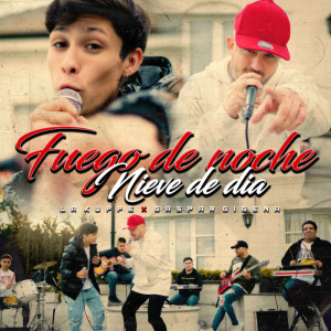 收听La Kuppe的Fuego de Noche, Nieve de Día歌词歌曲