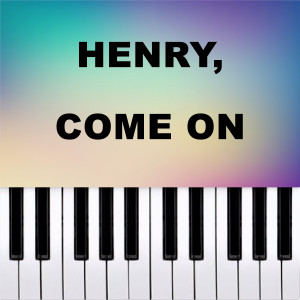 Piano Pop TV的專輯Henry, come on (Piano Version)