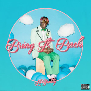 ดาวน์โหลดและฟังเพลง Bring It Back พร้อมเนื้อเพลงจาก Lil Yachty