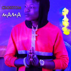 收聽CrossTom的Mama歌詞歌曲