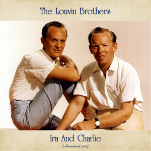 The Louvin Brothers的專輯Ira and Charlie (Remastered 2021)