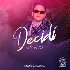 Daniel Moncion的專輯Decidí (En Vivo)