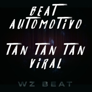 ดาวน์โหลดและฟังเพลง Beat Automotivo Tan Tan Tan Viral พร้อมเนื้อเพลงจาก WZ Beat