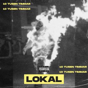收聽Lokal的10 Tusen Timmar (Explicit)歌詞歌曲
