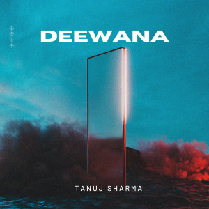 Listen to Deewana song with lyrics from Tanuj Sharma