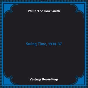 Album Swing Time, 1934-37 (Hq remastered 2023) from Willie 'The Lion' Smith & His Cubs