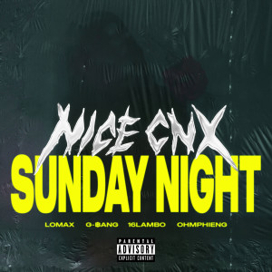 ดาวน์โหลดและฟังเพลง SUNDAY NIGHT (Explicit) พร้อมเนื้อเพลงจาก NICECNX