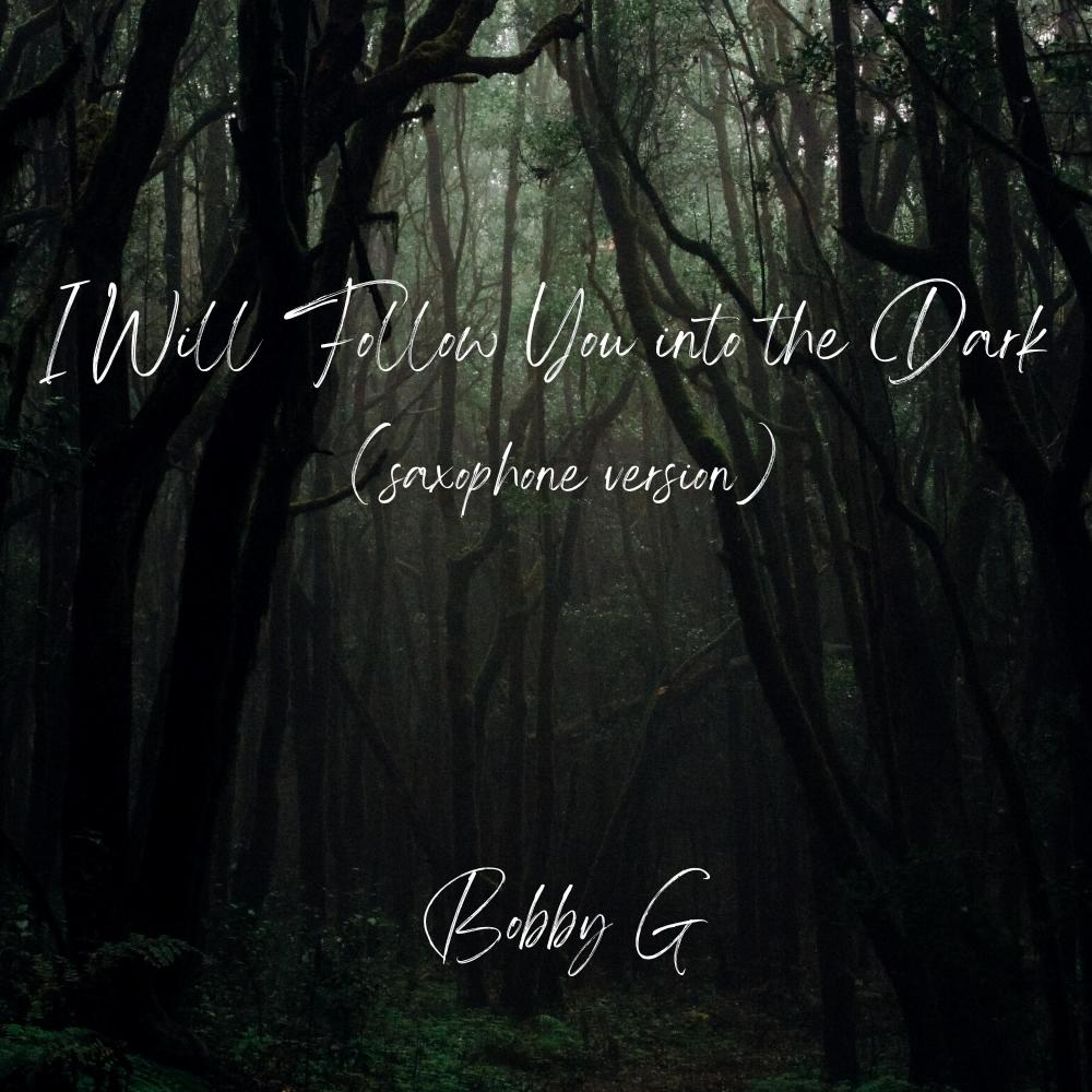 I Will Follow You into the Dark (Saxophone Version)