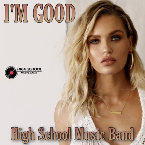 Listen to I'm Good (Blue) song with lyrics from High School Music Band