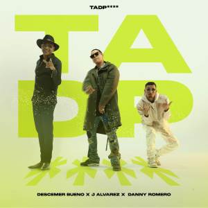 ดาวน์โหลดและฟังเพลง TA DP (Explicit) พร้อมเนื้อเพลงจาก Descemer Bueno