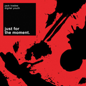 Listen to Just For The Moment song with lyrics from Jack Trades
