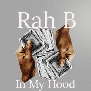 Album In My Hood (Explicit) from Rah B