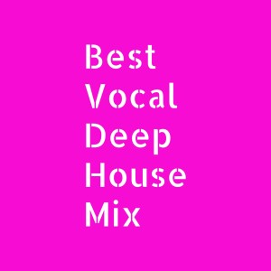 Listen to Best Vocal Deep House Mix song with lyrics from House Dance