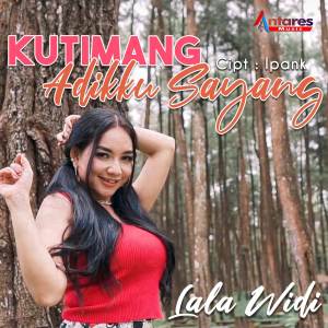 收听Lala Widi的Kutimang Adikku Sayang歌词歌曲
