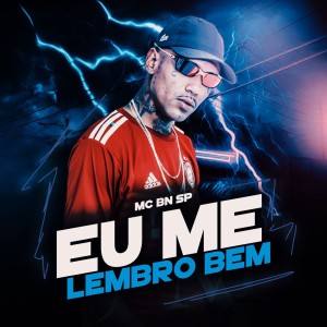 收聽Mc BN SP的Eu Me Lembro Bem歌詞歌曲