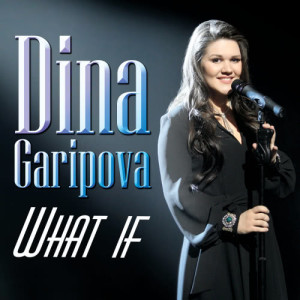 ดาวน์โหลดและฟังเพลง What If (Karaoke Version) พร้อมเนื้อเพลงจาก Dina Garipova