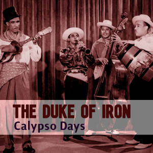 อัลบัม Calypso Days ศิลปิน The Duke of Iron