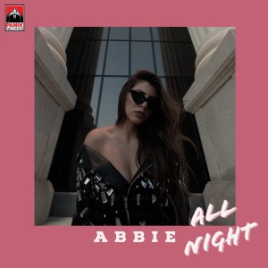 收听Abbie的All Night歌词歌曲