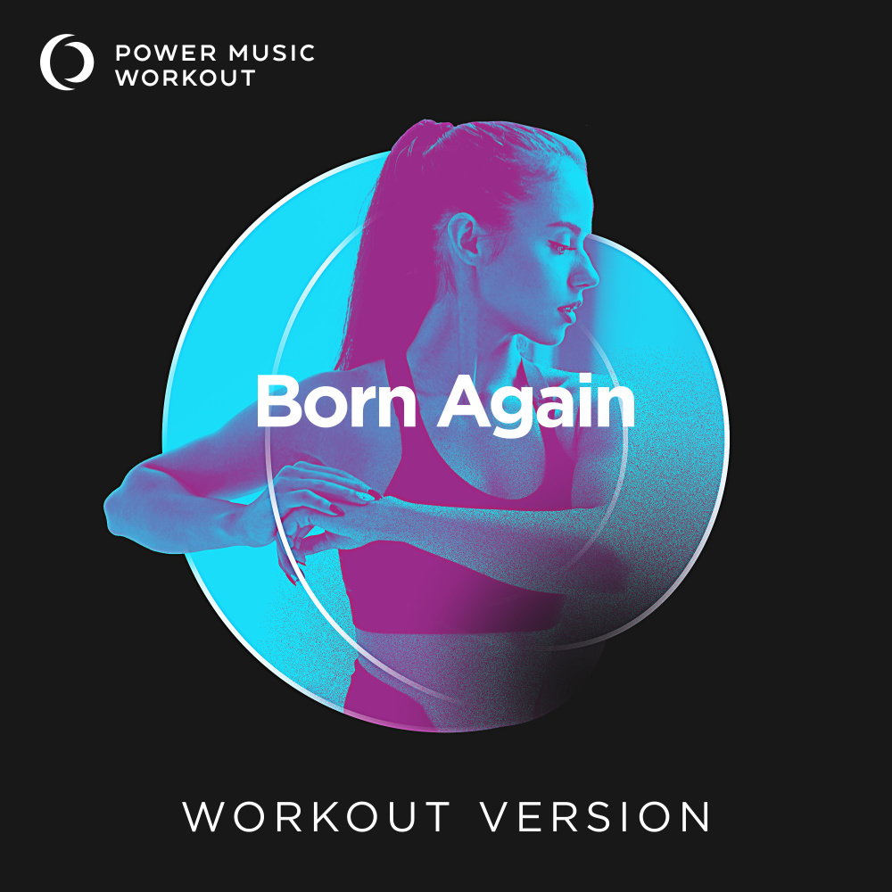 Born Again (Extended Workout Version 128 BPM)
