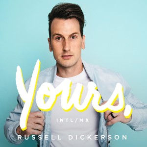 收聽Russell Dickerson的Yours (Intl Mix)歌詞歌曲
