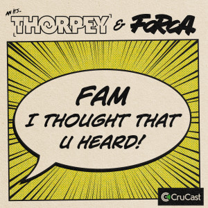 Listen to Fam I Thought That U Heard song with lyrics from Thorpey