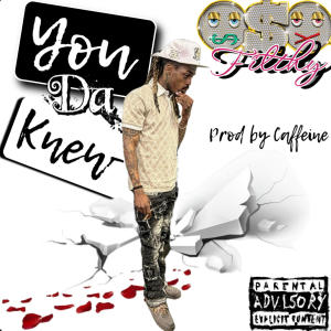 收聽OSO Filthy的You Da Knew (Explicit)歌詞歌曲