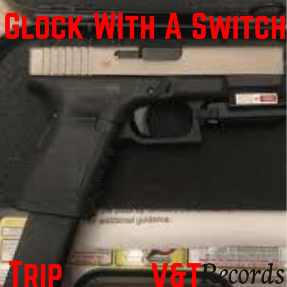 Glock With A Switch (Explicit)