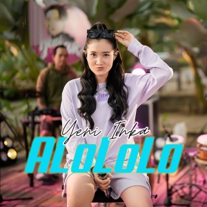 收听Yeni Inka的Alololo歌词歌曲