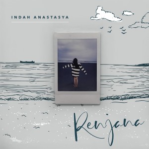 Listen to Renjana song with lyrics from Indah Anastasya