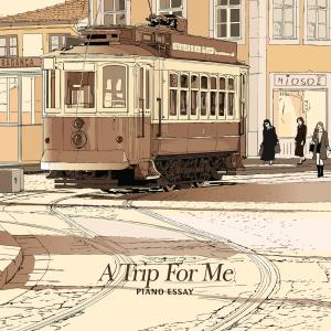 Album A trip for me oleh Piano Essay