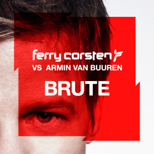 ดาวน์โหลดและฟังเพลง Brute (Armin's Illegal Drum Edit) พร้อมเนื้อเพลงจาก Ferry Corsten