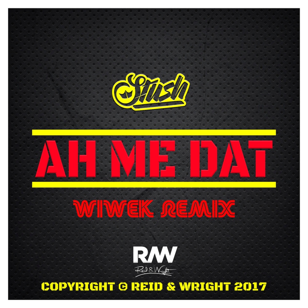 Ah Me Dat (Wiwek Remix|Explicit)