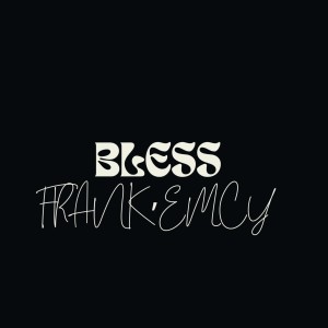 Album Bless from Frank'emcy