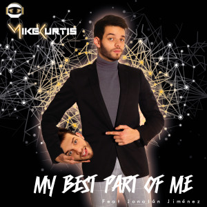 Dengarkan lagu Best Part of Me nyanyian Mike Kurtis dengan lirik